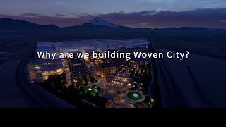 Why are we building Woven City [upl. by Clayson]