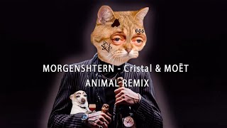 MORGENSHTERN — Cristal amp МОЁТ ANIMAL REMIX [upl. by Mercedes]