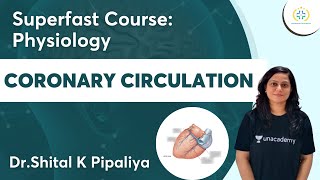 Coronary Circulation  Superfast Course  Physiology  Unacademy Future Doctors  DrShital Pipaliya [upl. by Zora343]