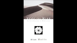 Alan Watts  Still the Mind An Introduction to Meditation  Audiobook [upl. by Eerehs]