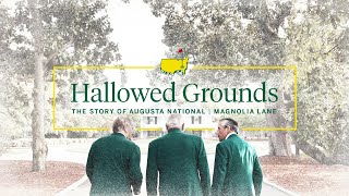 Hallowed Grounds The Story of Augusta National  Magnolia Lane [upl. by Adnema34]