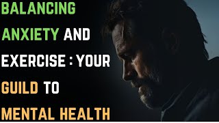 Balancing Anxiety and Exercise Your Guide to Mental Wellness  GAD  Anxiety Disorder [upl. by Peacock]