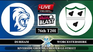 🔴Live DUR vs WORCS 76th T20I Live  T20 Blast Live Score  Durham vs Worcestershire Live [upl. by Denzil419]