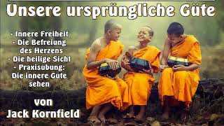 Unsere ursprüngliche Güte  Jack Kornfield [upl. by Reemas]