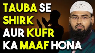 Kya Allah Shirk Aur Kufr Ko Bhi Tawba Karne Se Maaf Karta Hai By AdvFaizSyedOfficial [upl. by Akital17]