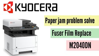 kyocera m2040dn fuser film change  kyocera m2040dn paper jam [upl. by Dieterich]