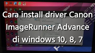 Cara install Driver Canon ImageRunner Advance di Windows 10 8 7 [upl. by Angell245]