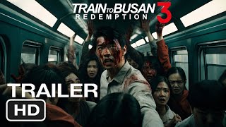 TRAIN TO BUSAN 03 REDEMPTION 2024 TRAILER 2 HD  Gong Yoo Zombie Movie  Trailer Expos Concept [upl. by Hayikaz]