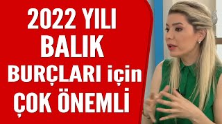 2022 Nisanı Balık Burçları için çok önemli olacak [upl. by Retniw]