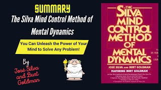 quotThe Silva Mind Control Method of Mental Dynamicsquot By José Silva Book Summary  Geeky Philosopher [upl. by Neelra570]