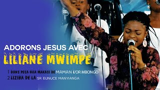 LILIANE MWIMPE ADORE JESUS DANS PESA NGA MAKASI MAMAN LOR ET LIZIBA SR EUNICE MANIANGA [upl. by Kan]