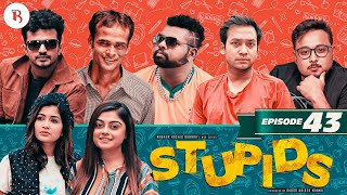 Stupids  Episode 43  Bannah  Sahiduzzaman Selim  Shawon  Farhan  Arnob  Siam  Anik  Urmila [upl. by Anem]