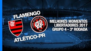 Melhores Momentos  Flamengo 2 x 1 AtléticoPR  Libertadores  12042017 [upl. by Yllop]