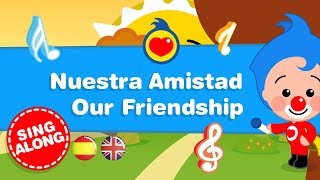 Nuestra Amistad  Our Friendship ♫ Canciones de Plim Plim Para Aprender Español amp Ingles [upl. by Nyrehtak]