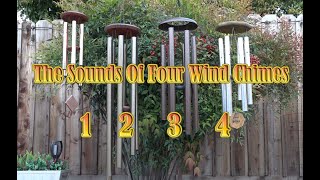 The Sounds Of Four Wind Chimes [upl. by Terrell]