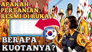 🔴INFO PERTANIAN KOREA❗️APAKAH SUDAH RESMI DIBUKADAN BERAPA KUOTANYA❓️ [upl. by Namron]