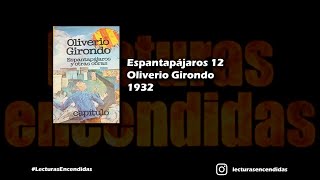 LecturasEncendidas 27 quotEspantapájaros 12quot de Oliverio Girondo [upl. by Eatnuhs]