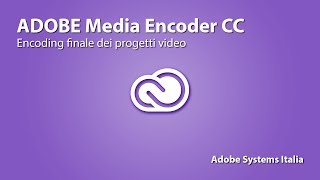 Adobe Media Encoder CC encoding finale dei progetti video [upl. by Perrie]