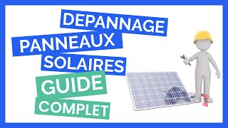 Dépannage Panneau Solaire Photovoltaïque GUIDE COMPLET [upl. by Hsivat]