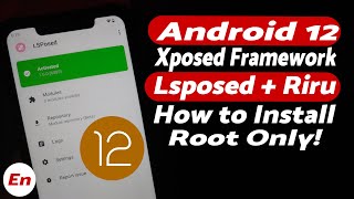 Install Xposed Framework on Android 12 using LSPosed amp Riru  Root Only  Detailed Full Tutorial [upl. by Li554]