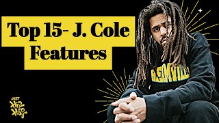 Top 15  Best J Cole Features Of All Time With Lyrics [upl. by Nor]