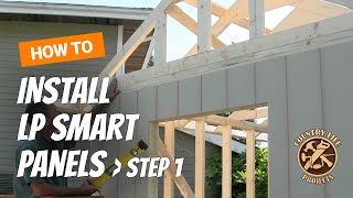 How to Build a Shed  How To Install Exterior LP Siding Panels Part 1  Video 8 of 15 [upl. by Aerbua]