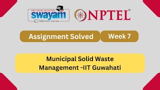 Municipal Solid Waste Management Week 7  NPTEL ANSWERS  MYSWAYAM nptel2024 nptel myswayam [upl. by Swithin]