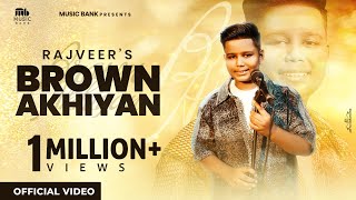 Brown Akhiyan Official Video  Rajveer  Sachin Ahuja  Latest Song 2024 [upl. by Silbahc387]