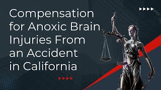 Compensation for Anoxic Brain Injuries From an Accident in California [upl. by Moazami]