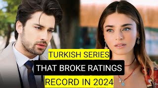 Top 10 Turkish Drama Series That Broke Ratings Record In 2024 [upl. by Gavrielle]