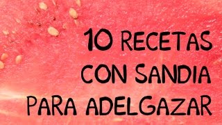 Beneficios de la sandía para adelgazar 10 recetas bajas en calorías  APERDERPESOCOM [upl. by Lieno]