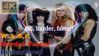 WASP  HARDER FASTER Remastered Audio 4K Video With Audio Visualizer amp Lyrics [upl. by Killen]