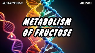 Chapter 2  Metabolism Of Carbohydrates Part13  Metabolism Of Fructose [upl. by Dodge]