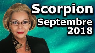 Horoscope Scorpion Septembre 2018 [upl. by Enaed216]