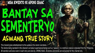 BANTAY SA SEMENTERYO  Kwentong Aswang  True Story [upl. by Gnilrits]