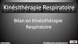 Kinésithérapie Respiratoire 7  Bilan Kinésithérapique [upl. by Maurer]