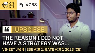 CTwT E763  AIR 1 UPSC ESE 2023 Topper Vineet Jain  GATE AIR 1  Civil Engineering [upl. by Alina816]