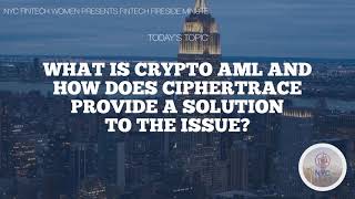 What is Crypto AML and How Does CipherTrace Provide a Solution to the Issue [upl. by Aerdnas]