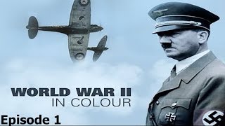 World War II In Colour Episode 1  The Gathering Storm WWII Documentary [upl. by Sheehan]