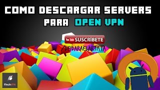 Como Descargar Servers Para Open VPN Mas Rapidos [upl. by Nored]