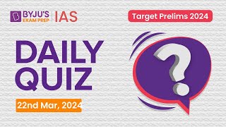 Daily Quiz 22nd March 2024 for UPSC Prelims  General Knowledge GK amp Current Affairs Questions [upl. by Merrilee]