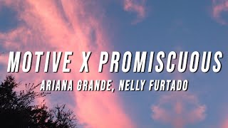 Ariana Grande Nelly Furtado  Motive X Promiscuous TikTok Mashup Lyrics [upl. by Horner]