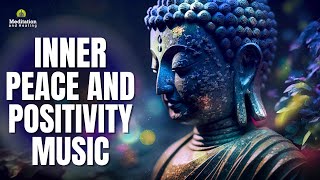 Inner Peace and Positivity l Calming Meditation Music l Positive Energy Sleep Music l Inner Healing [upl. by Ayotnahs135]