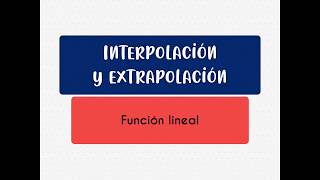 Interpolación y extrapolación  02 Lineal [upl. by Ennovihs]