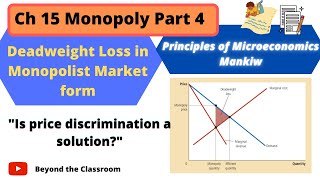 Deadweight Loss in a Monopoly Firm Price Discrimination Mankiw Microeconomics  Monopoly Ch 15 P4 [upl. by Aserret]