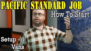 How To Start The Pacific Standard Job Missions  Vans Setup 1 Heist 5 [upl. by Eenwat]