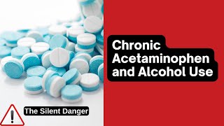 The Silent Danger Chronic Acetaminophen and Alcohol Use chronic acetaminophen alcohol [upl. by Eicyaj]