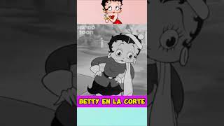 BETTY EN LA CORTE😱  BETTY BOOP bettyboop looneytoons [upl. by Vachell]