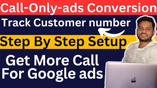 How to setup conversion tracking in callonly ads  Find customer number when call reporting on [upl. by Livvi149]