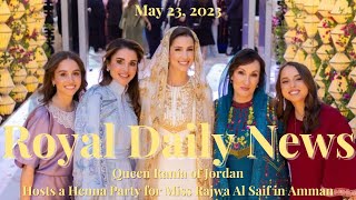 Queen Rania of Jordan Hosts A Henna Party for Miss Rajwa Al Saif in Amman amp Other Royal News [upl. by Atikihs781]